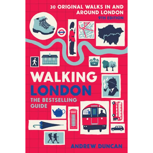 Walking London, 9th Edition: Thirty Original Walks in and Around London