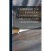 Glories of the Catholic Church in Art, Architecture and History.