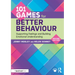 101 Games for Better Behaviour: Supporting Feelings and Building Emotional Understanding