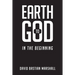 Earth to God: In The Beginning