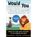 Would You Rather? Animals Edition: Answer Wild and Wacky Questions to Win a Roaring Good Game