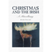 Christmas and the Irish: A Miscellany