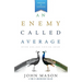 An Enemy Called Average
