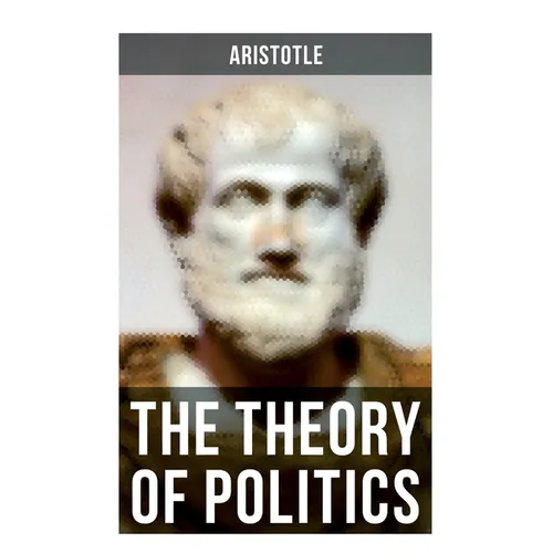 Aristotle: The Theory of Politics