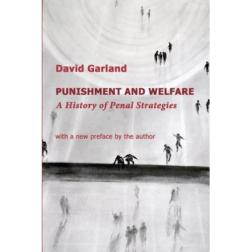 Punishment and Welfare: A History of Penal Strategies