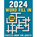 2024 Word Fill In Puzzles Book For Adults: Engage your brain with challenging puzzles to challenge the mind