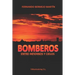 Bomberos: Entre Infiernos Y Cielos