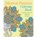 Mystical Patterns Coloring Book: Create Your Own Stunning Designs