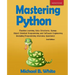 Mastering Python: Machine Learning, Data Structures, Django, Object Oriented Programming and Software Engineering (Including Programming