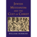 Jewish Messianism and the Cult of Christ