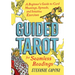 Guided Tarot: A Beginner's Guide to Card Meanings, Spreads, and Intuitive Exercises for Seamless Readings