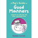 A Pug's Guide to Good Manners: Lessons in Life for the Well-Rounded Pug