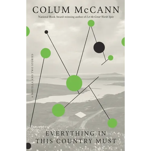 Everything in This Country Must: A Novella and Two Stories