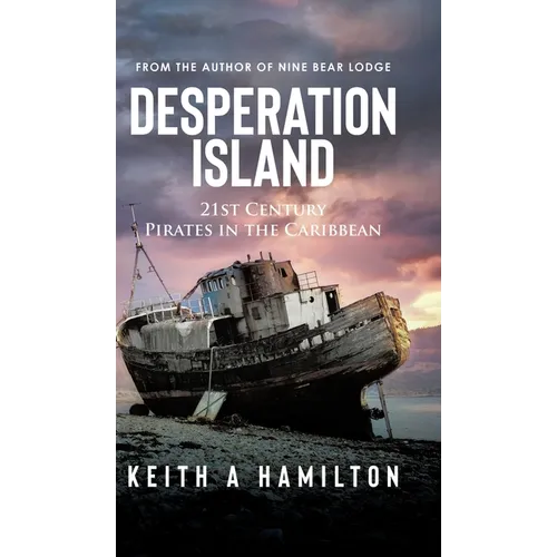 Desperation Island: 21st Century Pirates in the Caribbean