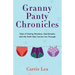 Granny Panty Chronicles: Tales of Dating Mistakes, Heartbreaks, and the Faith that Carries You Through