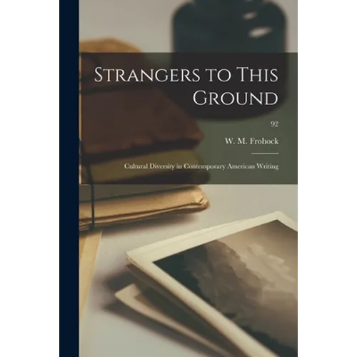 Strangers to This Ground; Cultural Diversity in Contemporary American Writing; 92