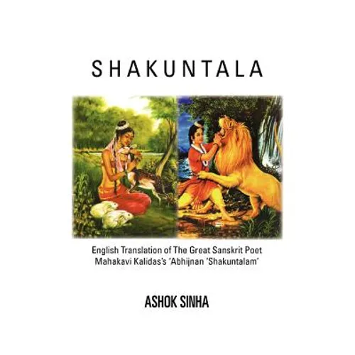 Shakuntala: English Translation of The Great Sanskrit Poet Mahakavi Kalidas's 'Abhijnan Shakuntalam
