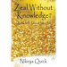 Zeal Without Knowledge?: A guide for the New Believer and Babes in Christ!