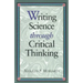 Writing Science Through Critical Thinking: .
