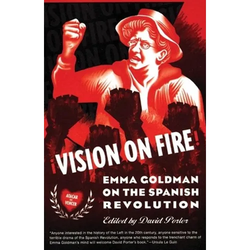 Vision on Fire: Emma Goldman on the Spanish Revolution