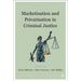 Marketisation and Privatisation in Criminal Justice