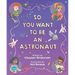 So You Want to Be an Astronaut