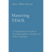 Mastering TESOL: A Comprehensive Guide to Teaching English to Speakers of Other Languages
