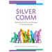 Silvercomm: Marketing Practices and Messages for the Age of Aging