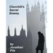 Churchill's Secret Enemy: MI5 and the Plot to stop Winston Churchill