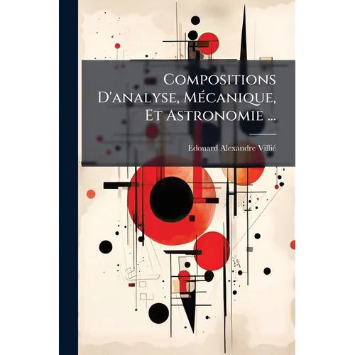 Compositions D'analyse, Mécanique, Et Astronomie ...
