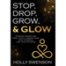 Stop, Drop, Grow, & Glow: Forming Deeper and More Joyful Connections with Yourself and Your Children