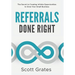 Referrals Done Right: The Secret to Creating Infinite Opportunities to Grow Your Small Business