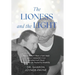 The Lioness and the Light: How a Mother's Roar, a Son's Smile, and a Community's Love Revealed God's Heart through a Life Touched by Disability