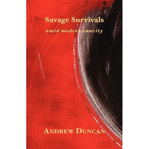 Savage Survivals amid modern suavity