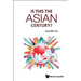Is This the Asian Century?