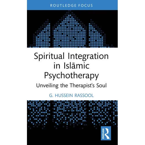 Spiritual Integration in Islāmic Psychotherapy: Unveiling the Therapist's Soul