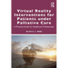 Virtual Reality Interventions for Patients Under Palliative Care: A Practical Guide for Healthcare Professionals