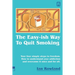 The Easy-ish Way To Quit Smoking: Your four steps to lasting freedom. How to understand your addiction and overcome it, once and for all.