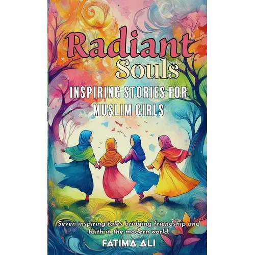 Radiant Souls: Inspiring Stories for Muslim Girls