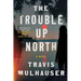 The Trouble Up North