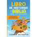 Libro de Historias de la Biblia Para Los Pequeños: Historias verdaderas de la biblia para niños, sobre Dios y el Antiguo Testamento, que todo niño cri