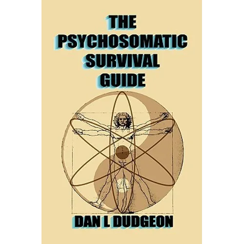 The Psychosomatic Survival Guide