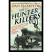 The Hunter Killers: The Extraordinary Story of the First Wild Weasels, the Band of Maverick Aviators Who Flew the Most Dangerous Missions of the Vietn
