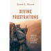 Divine Frustrations
