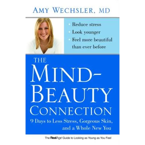 The Mind-Beauty Connection: 9 Days to Less Stress, Gorgeous Skin, and a Whole New You.