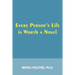 Every Person's Life is Worth a Novel