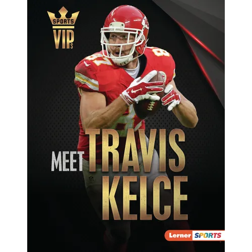 Meet Travis Kelce: Kansas City Chiefs Superstar