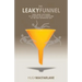 The Leaky Funnel: Earn more customers by aligning Sales and Marketing to the way businesses buy
