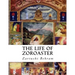 The Life of Zoroaster