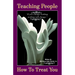 Teaching People How to Treat You, If you change nothing, nothing will change